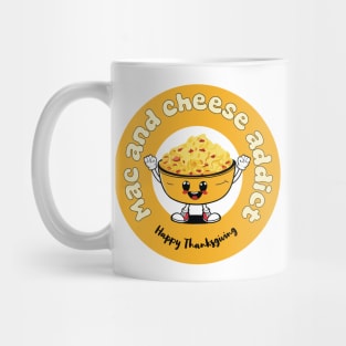 Mac and Cheese addict | Thanksgiving Food | Christmas food Mug